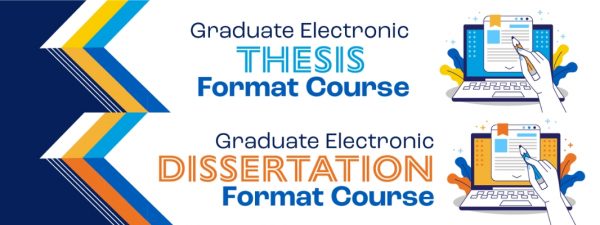 Graduate Electronic Thesis & Dissertation Format Course Banners