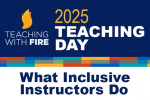 Blue and white box Teaching with Fire 2025 Teaching Day What Inclusive Instructors Do