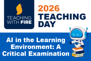 Teaching With Fire 2026 Teaching Day logo: AI in the Learning Environment: A Critical Examination, with a chatbot is standing on a stack of books.