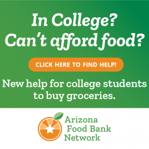 In college? Can't afford food? Click here to find help. New help for college students to buy groceries. Arizona food bank network.