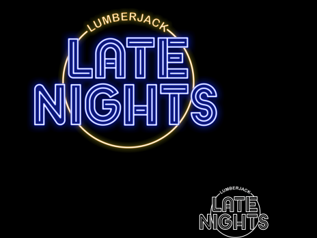 Lumberjack Late Nights