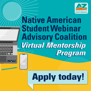 Native American Student Webinar Advisory Coalition Virtual Mentorship Program. Apply Today!