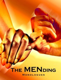 "The MENding Monologues"