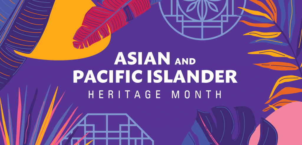 Asian and Pacific Islander Heritage Month